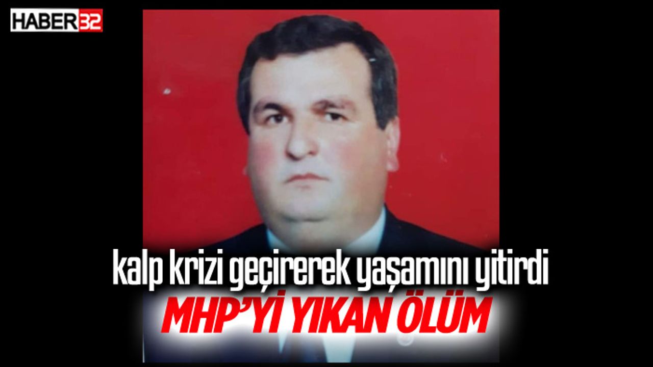 Mhp Yi Y Kan L M Kalp Krizi Ge Irerek Ya Am N Yitirdi