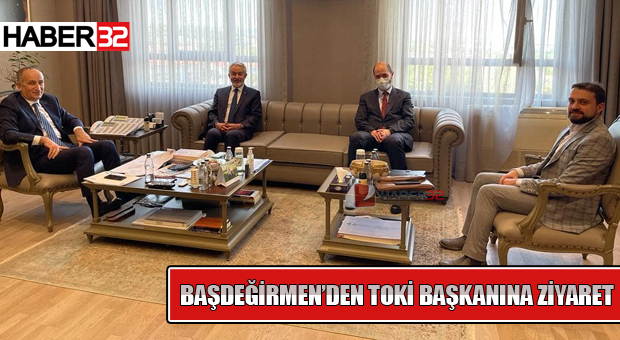 Başkan Başdeğirmen'den Toki Başkanına Ziyaret