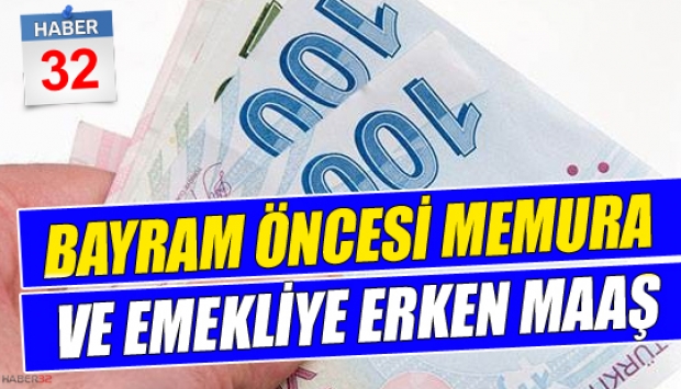 Kurban Bayramı öncesi memura ve emekliye erken maaş