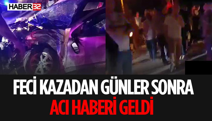 O Kazadan Günler Sonra Acı Haberi Geldi