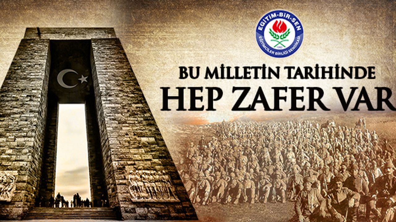 Eğitim Bir-Sen Çanakkale Zaferi Mesajı yayınladı..