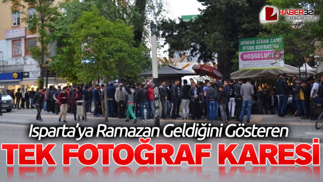 Isparta'ya Ramazan Geldiğinin Tek Karesi..