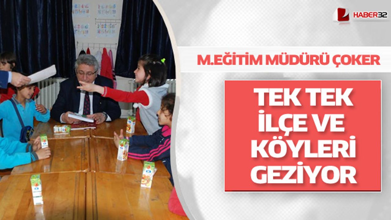 Milli Eğitim Müdürü Çoker ilçe ve köyleri geziyor