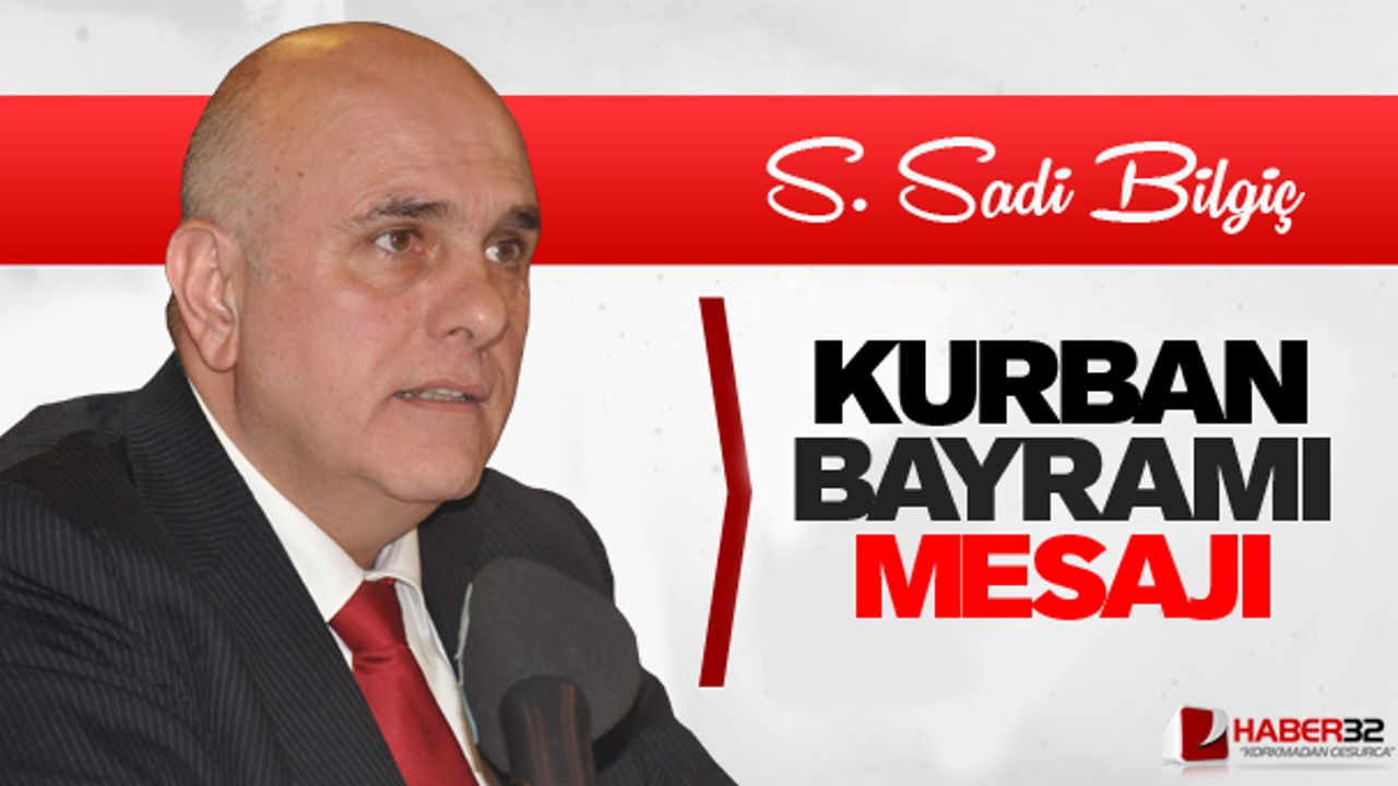 Milletvekili Bilgiç'ten Kurban Bayramı Mesajı