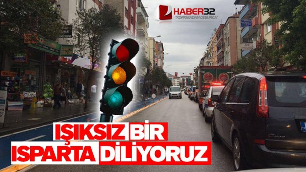 Isparta'da trafik ışıkları sürücülerin kâbusu oluyor..