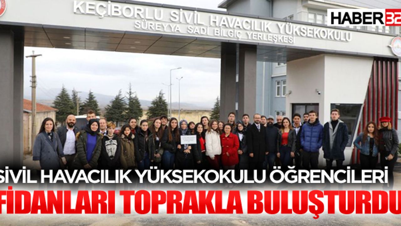 Sivil Havacılık Yüksekokulu Öğrencileri Fidanları Toprakla Buluşturdu