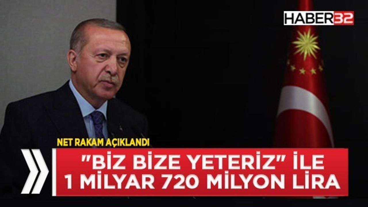 Son Dakika: "Biz Bize Yeteriz" kampanyasında 1 milyar 720 milyon lira toplandı