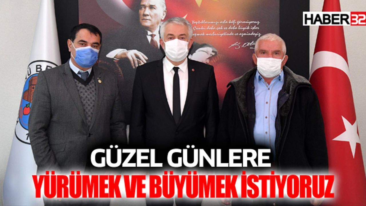 Güzel Günlere Yürümek ve Büyümek İstiyoruz