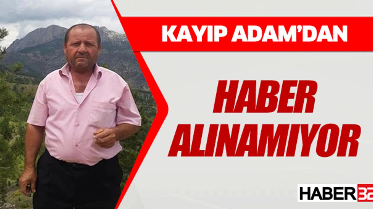 Kayıp Adam'dan Haber Alınamıyor