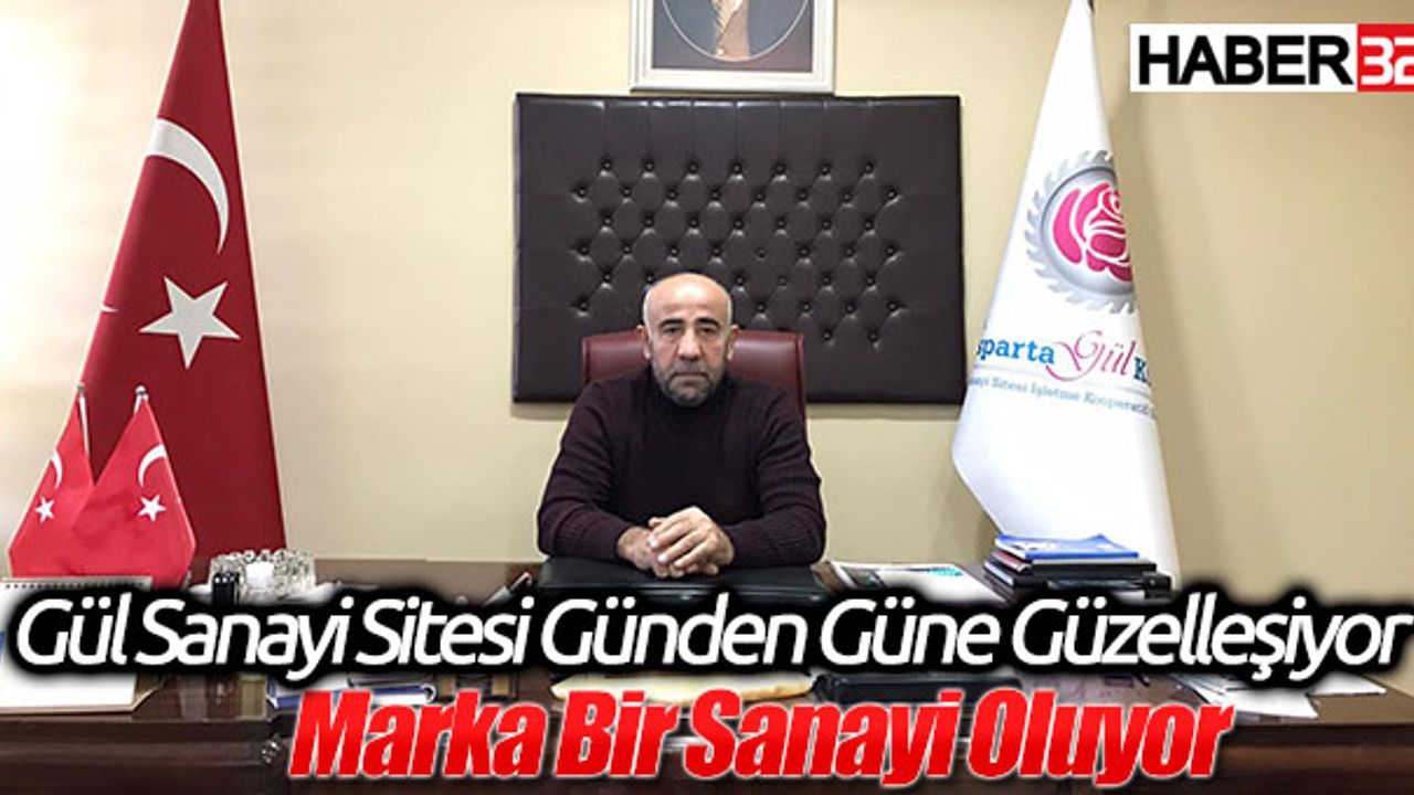 Gül Sanayi Sitesi Günden Güne Güzelleşiyor , Marka Bir  Sanayi Oluyor
