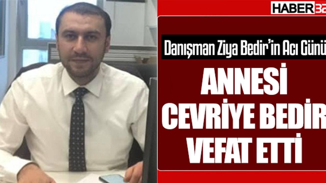 Milletvekili Özel'in Danışmanı Ziya Bedir'in Annesi Vefat etti