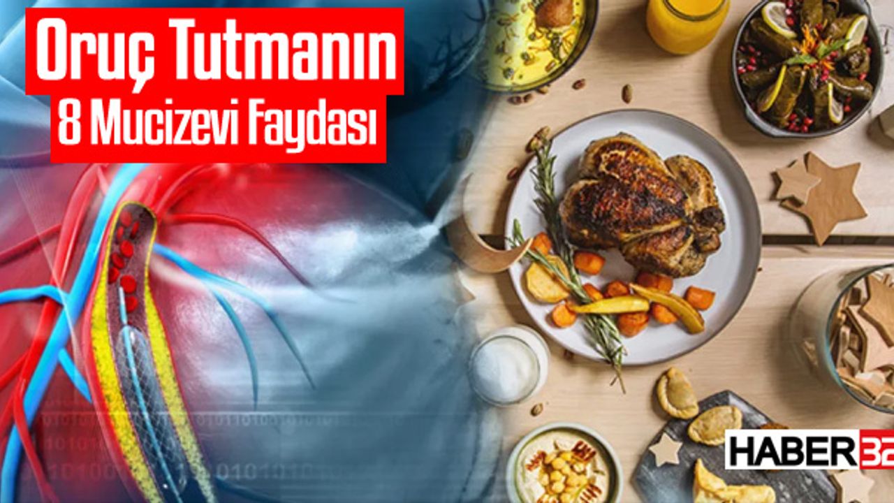 Oruç tutmanın sağlığa 8 faydası