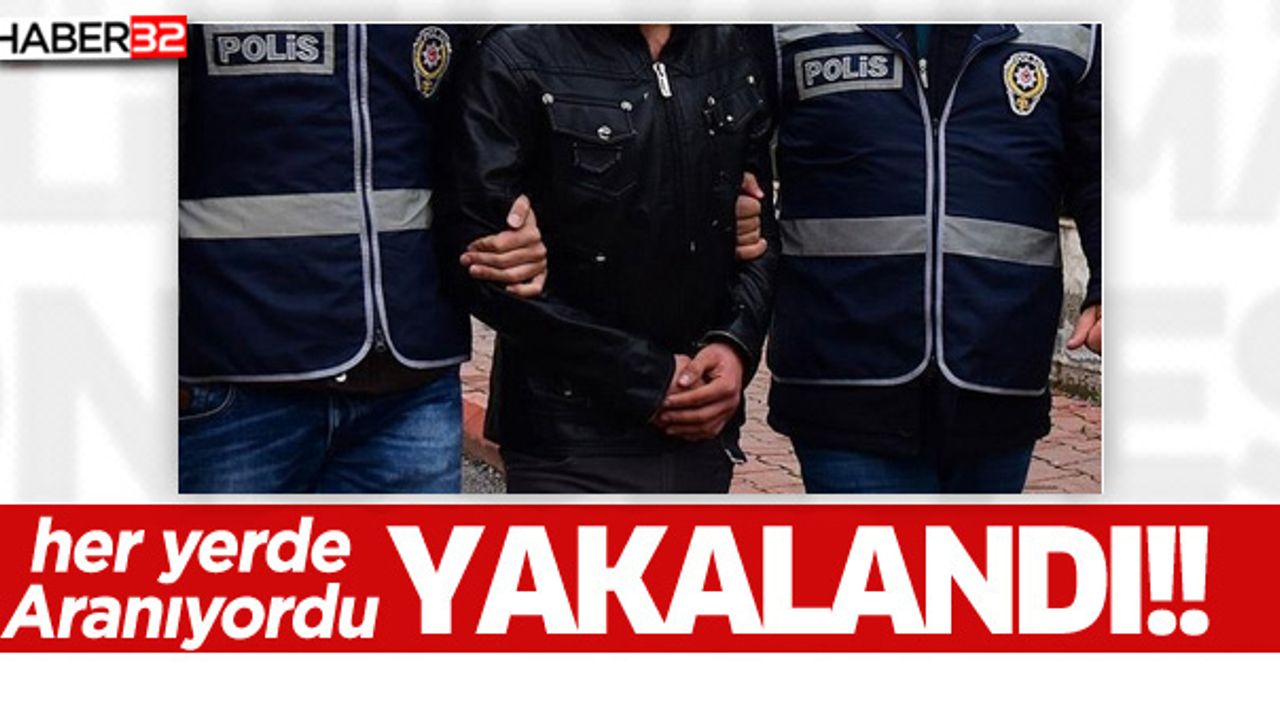 22 YIL CEZA İLE ARANAN FİRARİ YAKALANDI