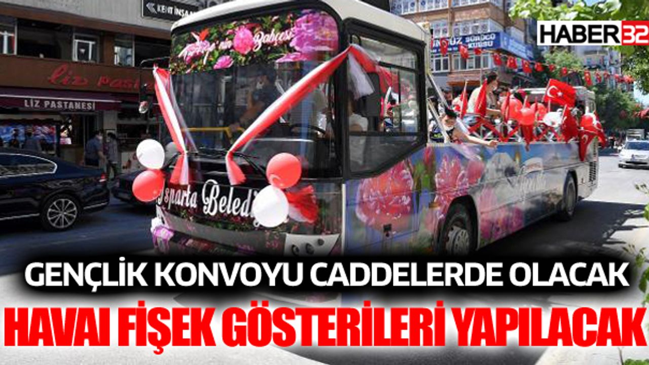 Gençlik Konvoyu Caddelerde Olacak, Havai Fişek Gösterileri Yapılacak