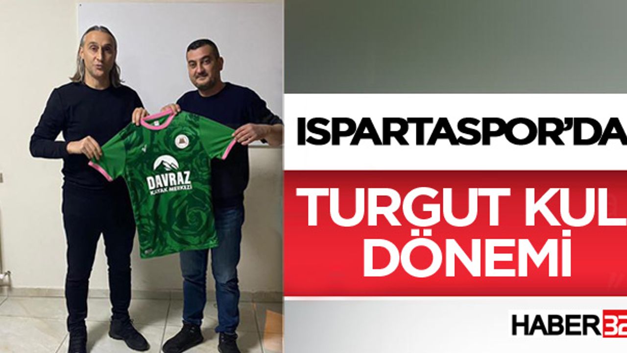 IspartaSpor'da Turgut Kul dönemi