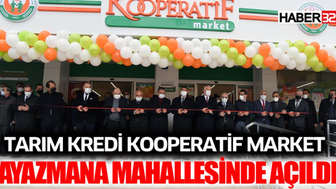 Tarım Kredi Kooperatif Market Ayazmana Mahallesinde Açıldı