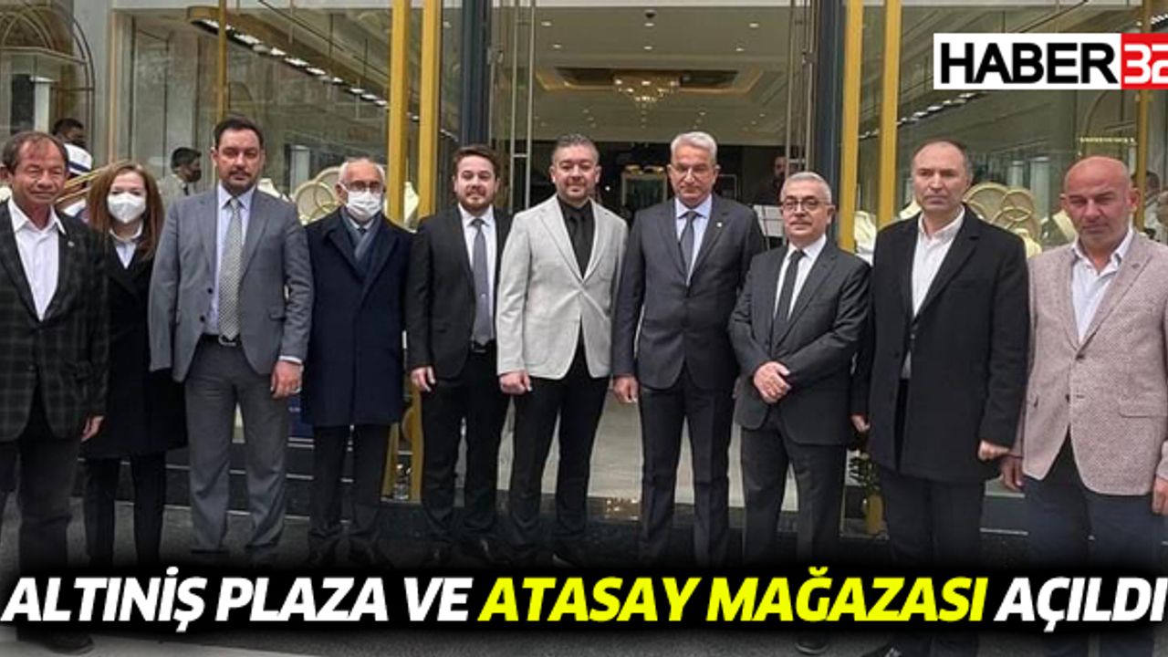 Altıniş Plaza ve Atasay mağazası açıldı