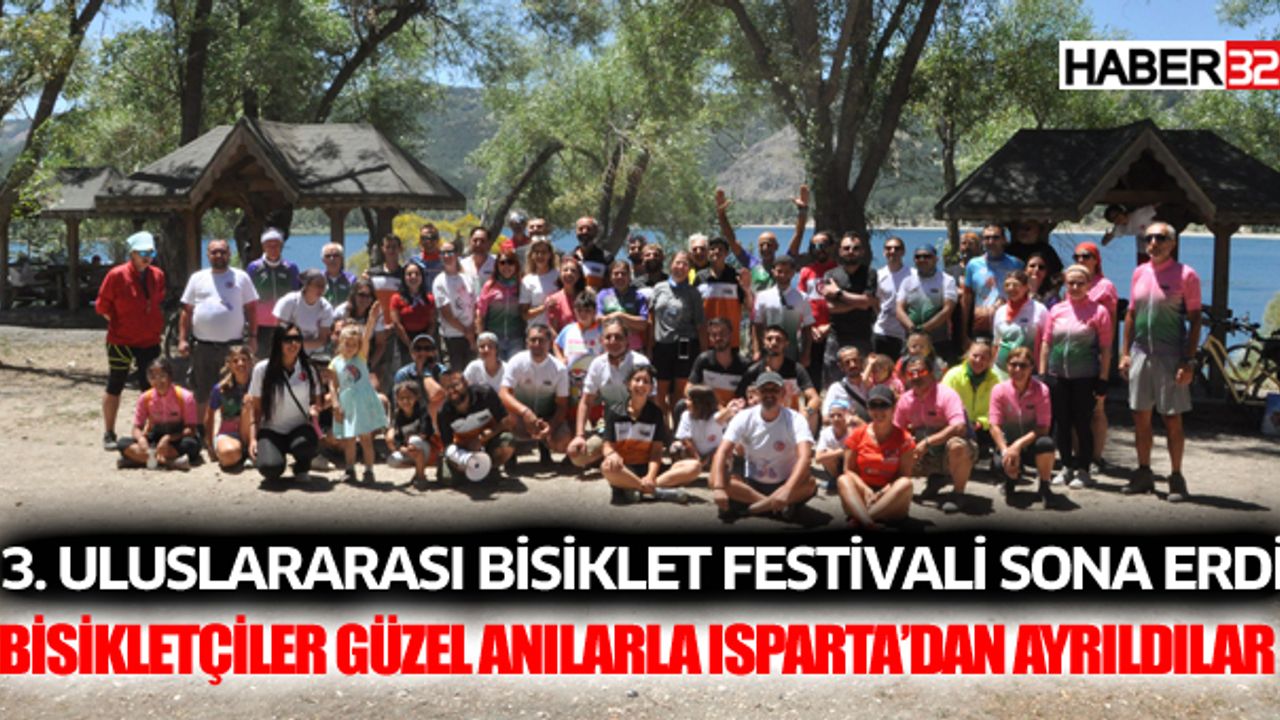 Isparta 3. Uluslararası Bisiklet Festivali sona erdi Bisikletçiler güzel anılarla Isparta’dan ayrıldılar