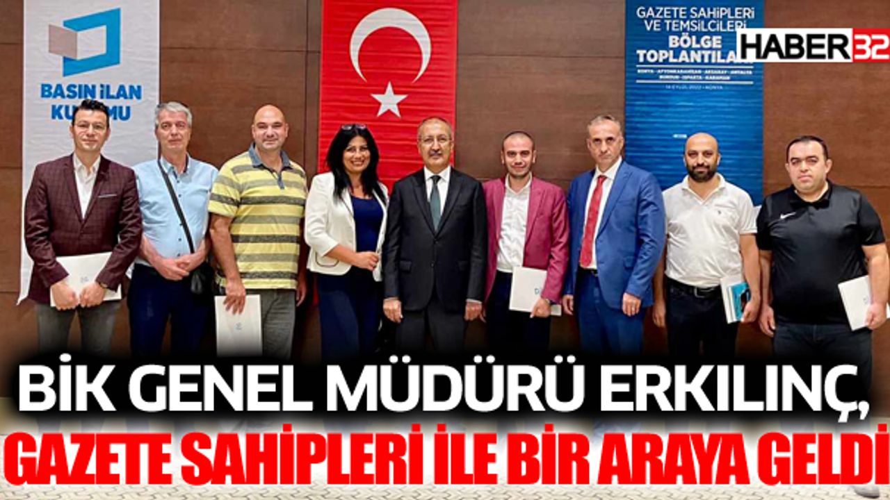 BİK Genel Müdürü Erkılınç, gazete sahipleri ile bir araya geldi