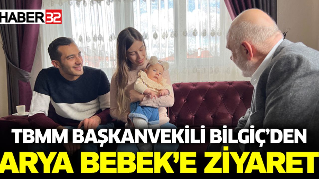 TBMM Başkanvekili Bilgiç'ten Arya bebeğe ziyaret