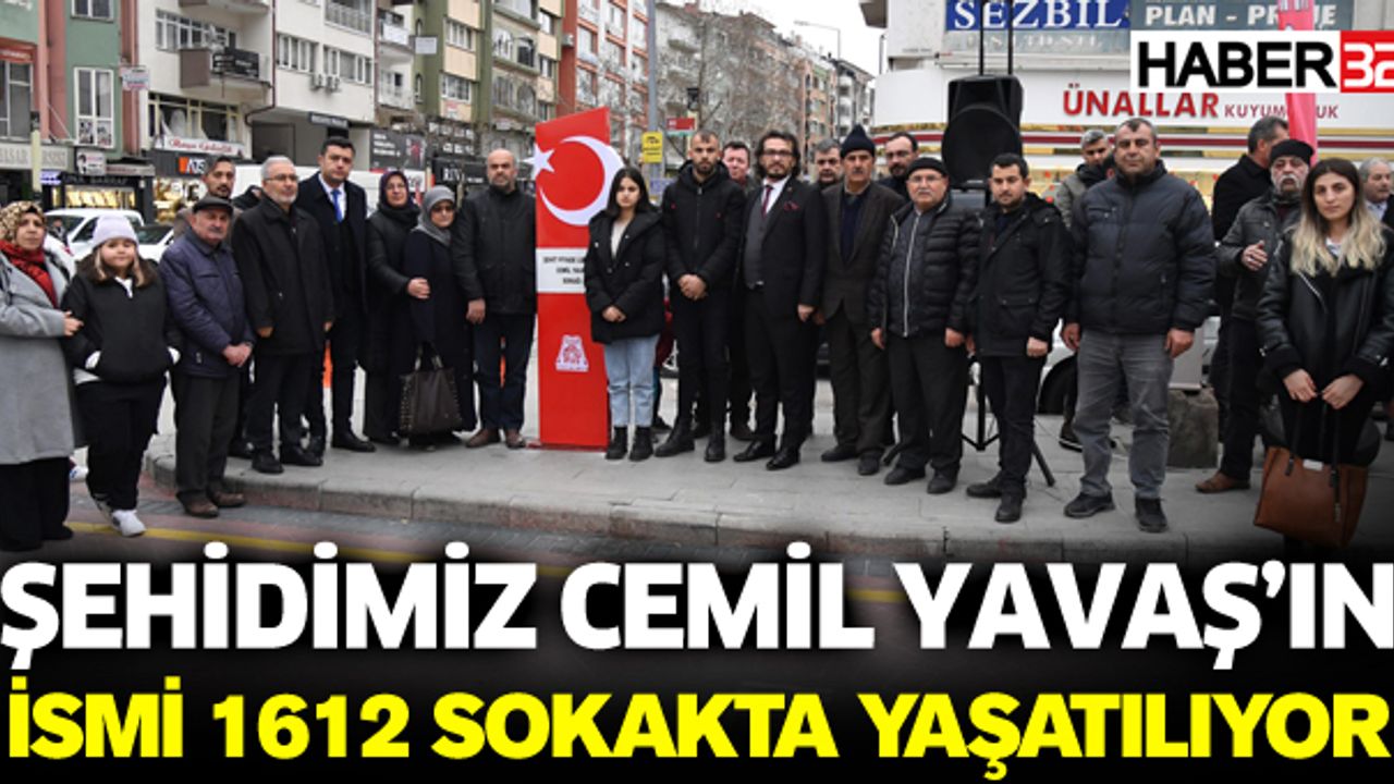 Şehidimiz Cemil Yavaş'ın ismi 1612 Sokakta yaşatılıyor