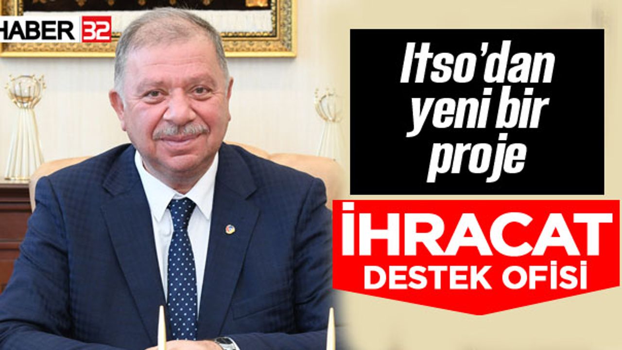 Başkan Çelik: İhracat Destek Ofisini Hayata Geçireceğiz