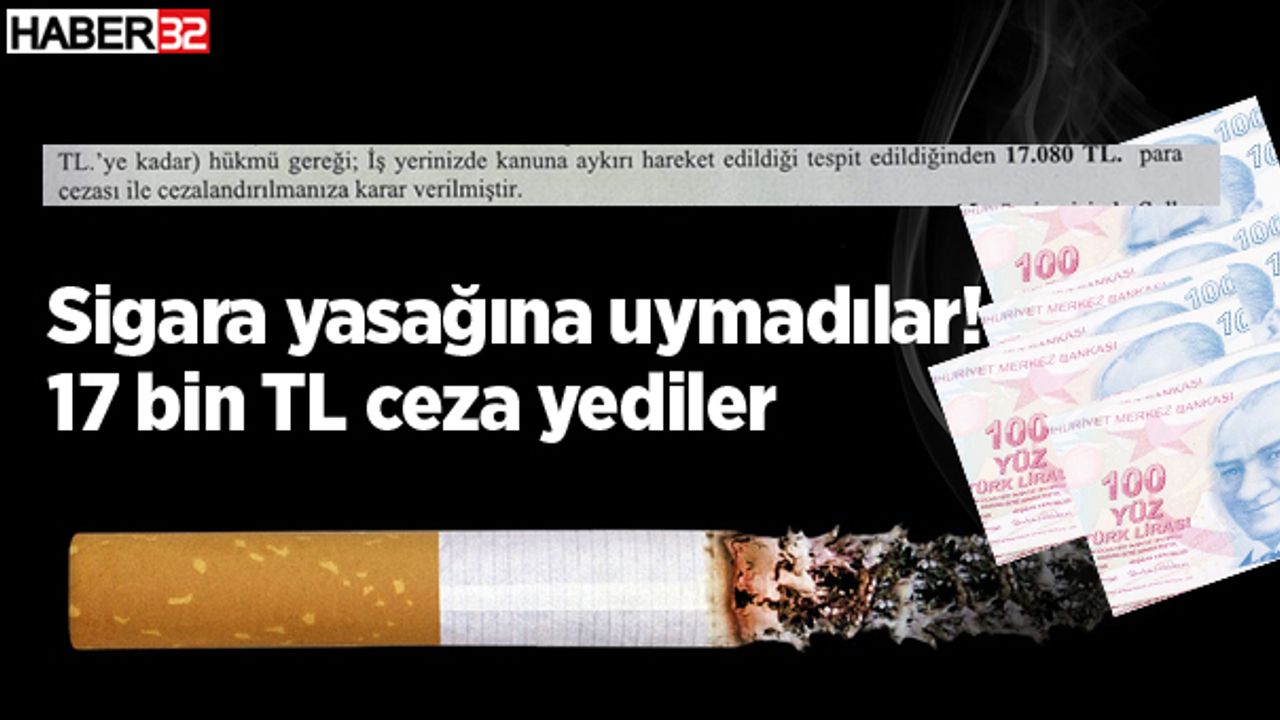 Sigara yasağına uymadılar! 17 bin TL ceza yediler