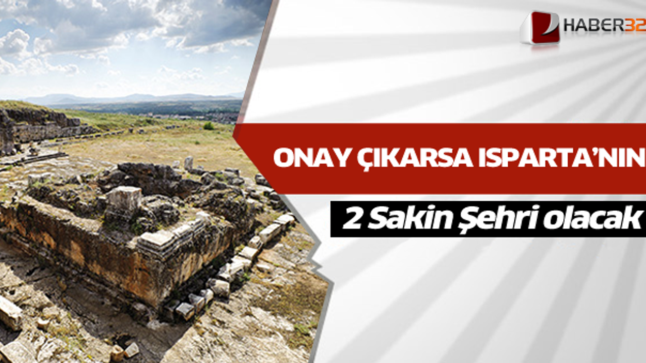 Onay çıkarsa Isparta'nın 2 Sakin Şehri olacak