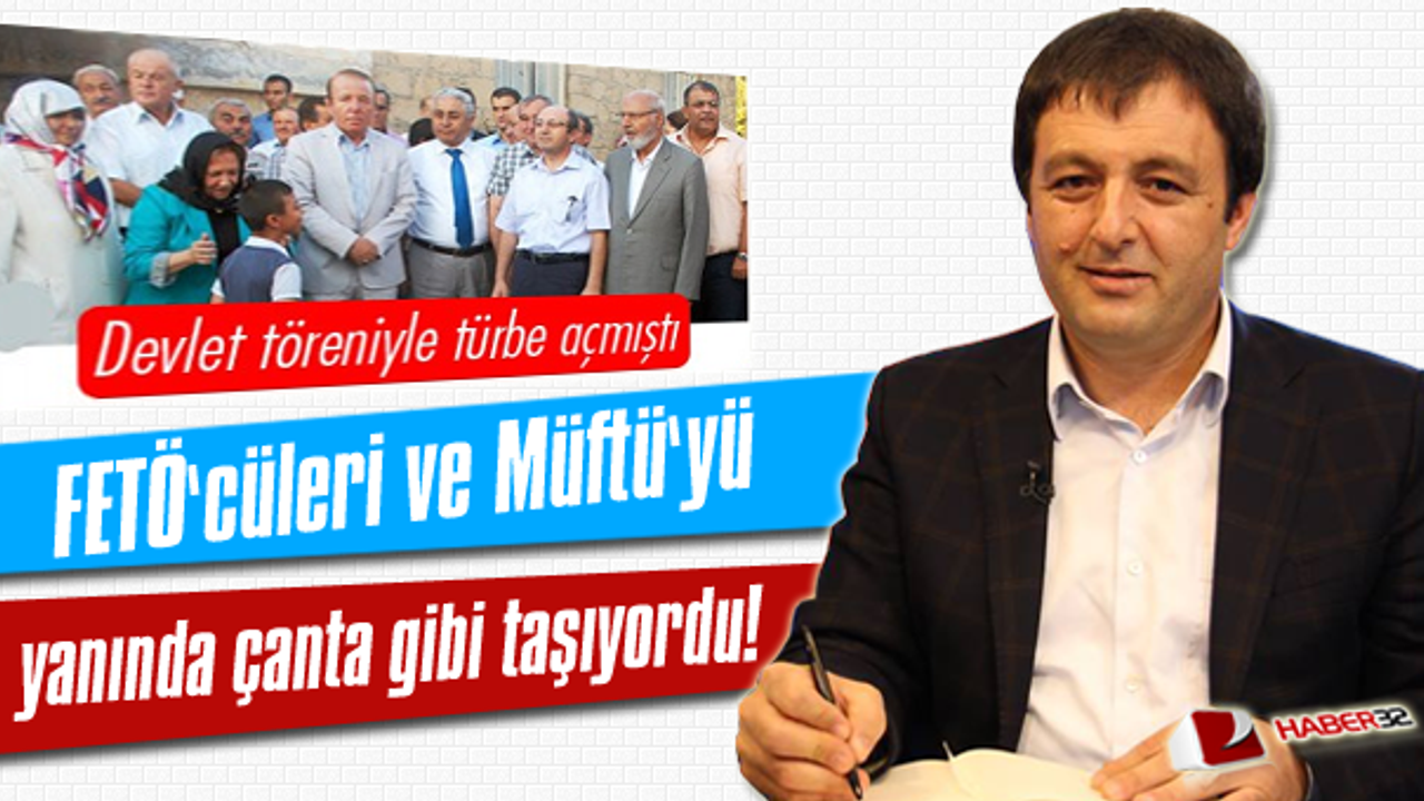 Vali Oğuz FETÖ'cüleri ve Müftü'yü yanında çanta gibi taşıyordu!