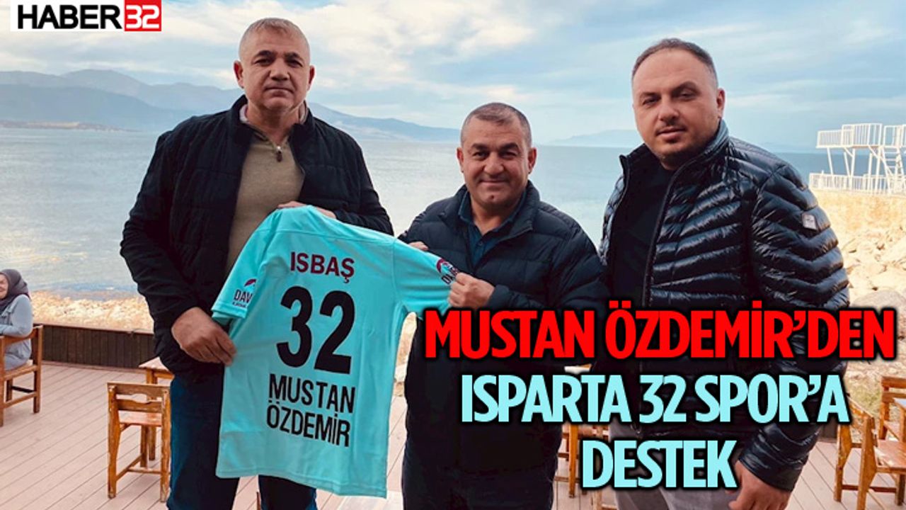 Mustan Özdemir’den Isparta 32 Spor’a maddi destek