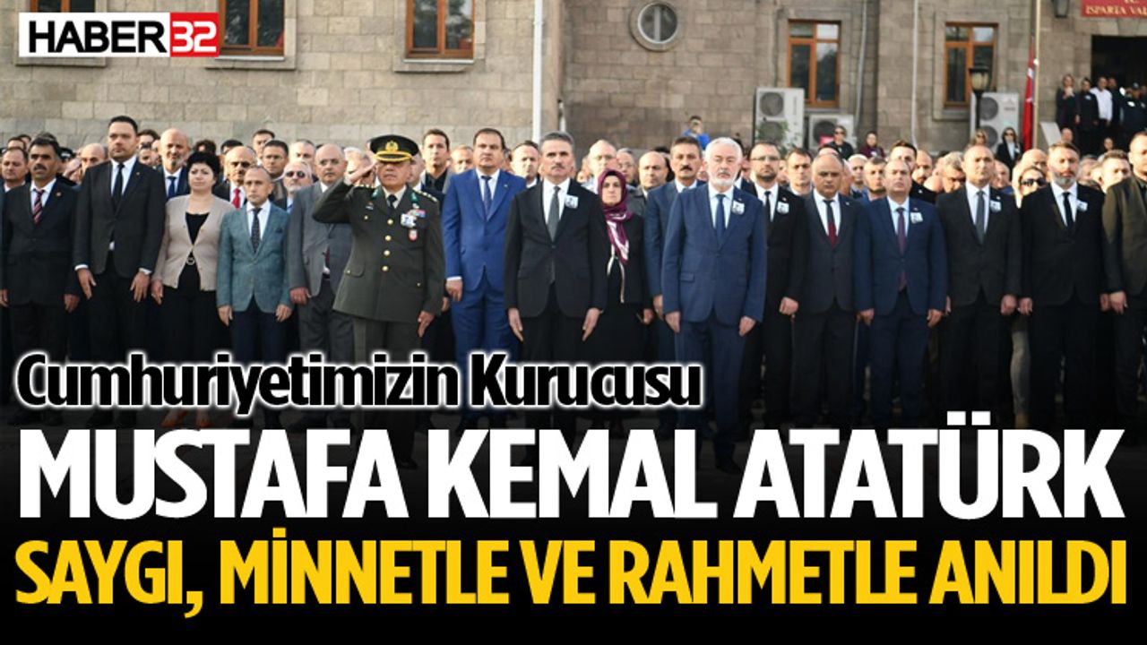 Gazi Mustafa Kemal Atatürk Isparta’da Törenlerle Anıldı