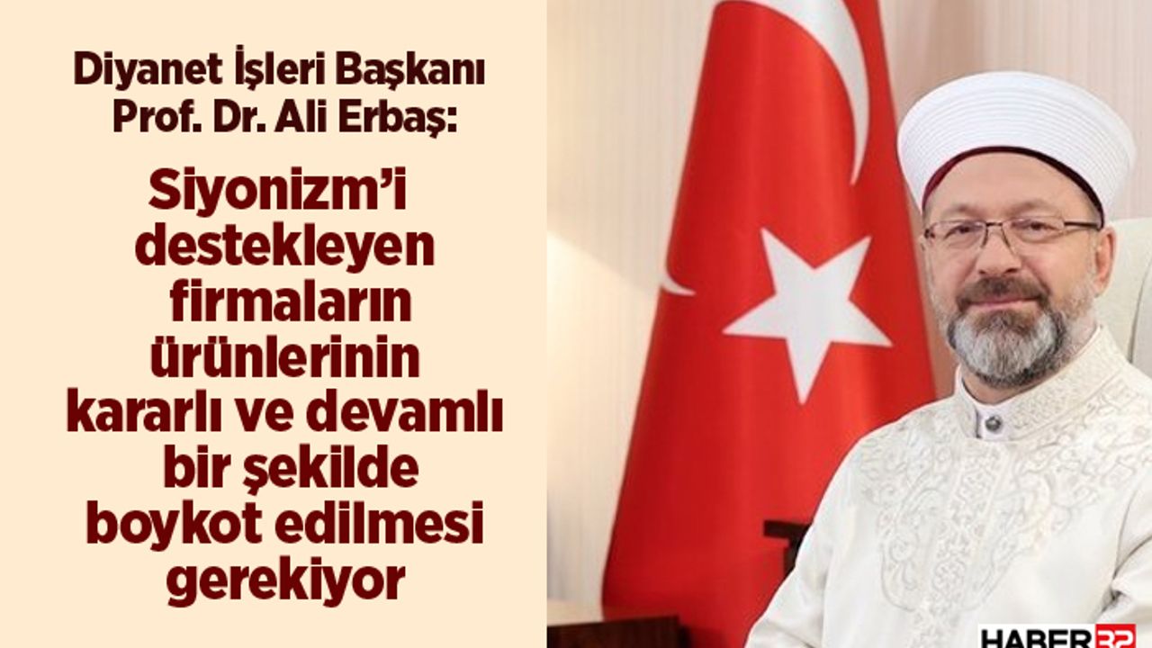 Diyanet İşleri Başkanı Ali Erbaş'tan 'boykot' çağrısı