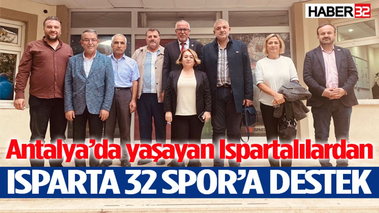 Antalya Ispartalılar Yardımlaşma ve Dayanışma Derneği’nden Isparta 32 Spor’a ziyaret