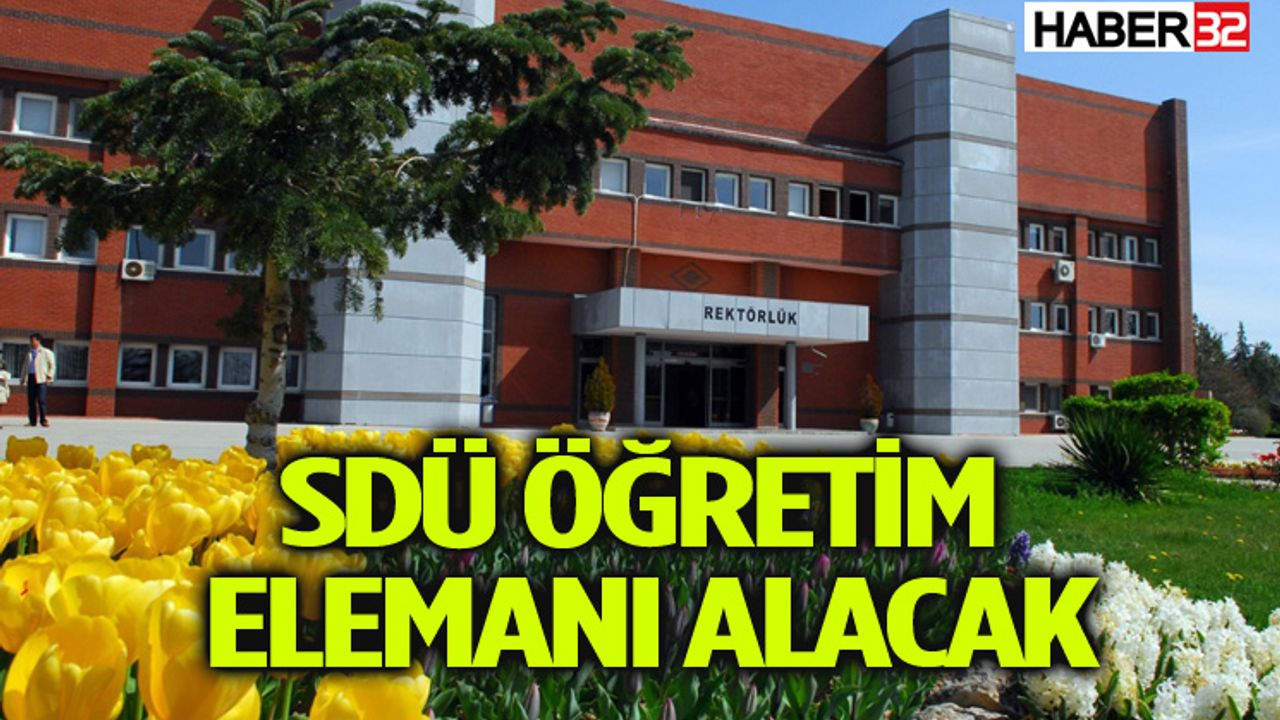 Süleyman Demirel Üniversitesi’ne Öğretim Elemanları alınacak