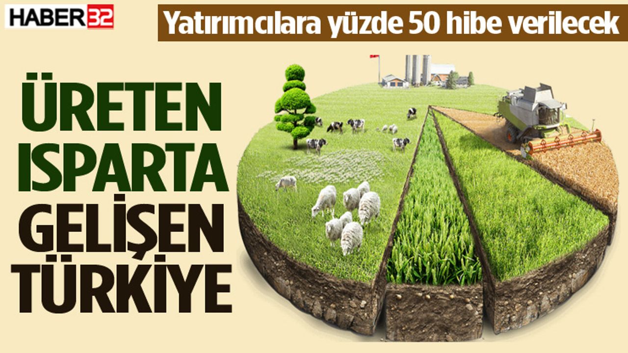 Tarıma dayalı yatırımlar için yüzde 50 hibe verilecek