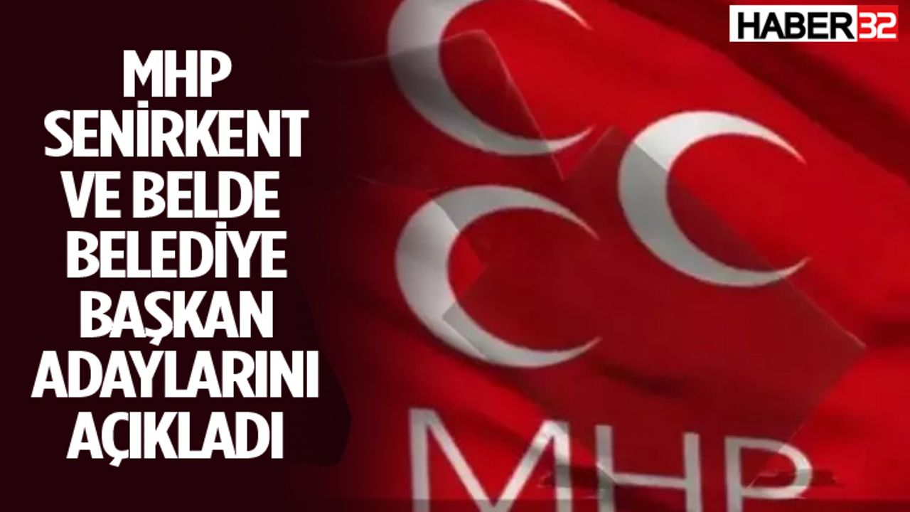 MHP Senirkent ve belde belediye başkan adaylarını açıkladı