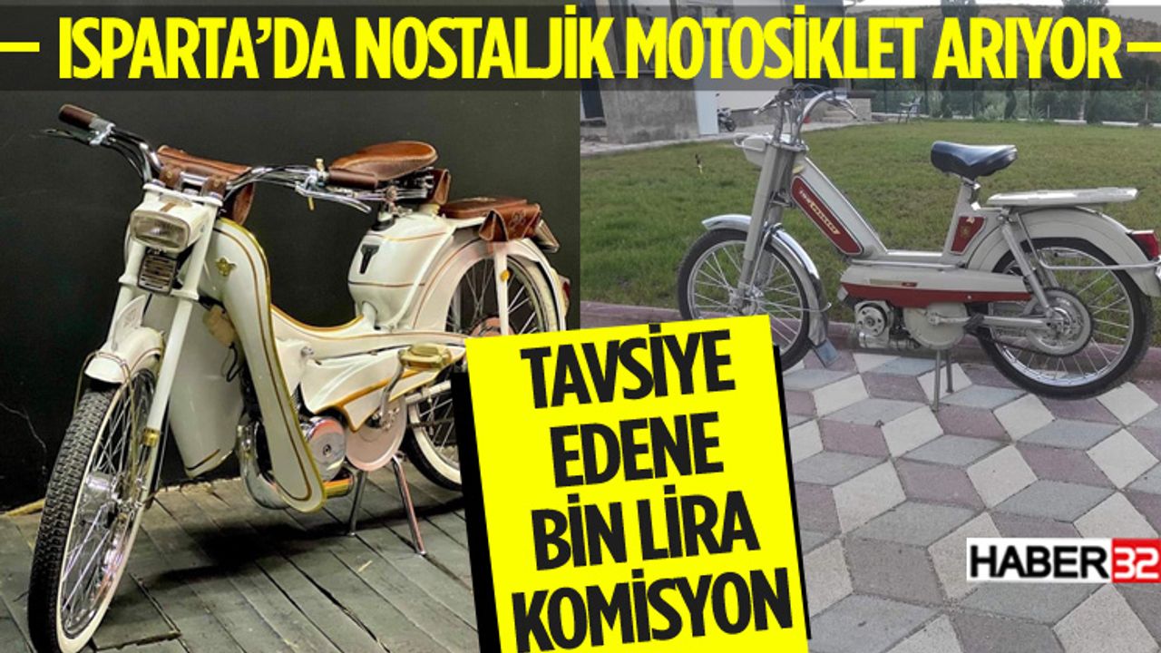 Isparta'da Nostaljik Motosiklet Arıyor Komisyon Bile Verecek