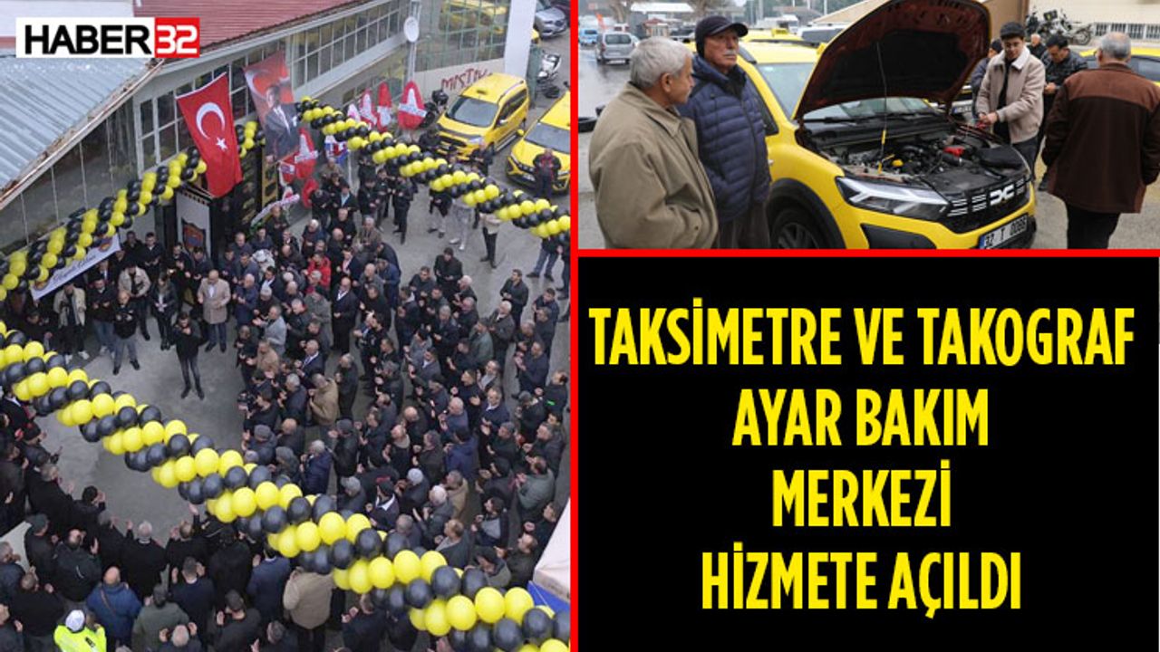 Şoför Esnafının Yükü Hafifliyor Taksimetre ve Takograf Merkezi Açıldı