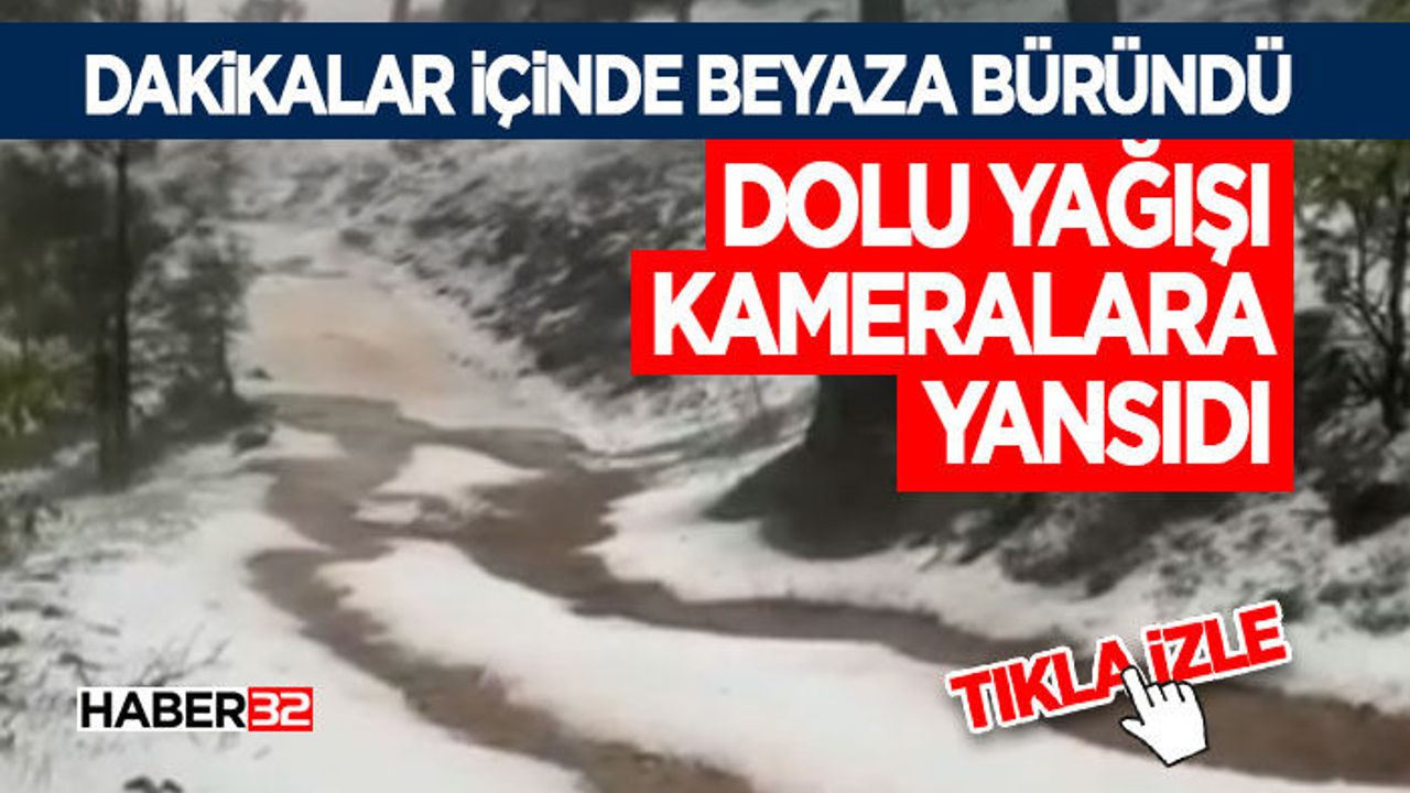 Dolu Yağışı Kameralara Yansıdı