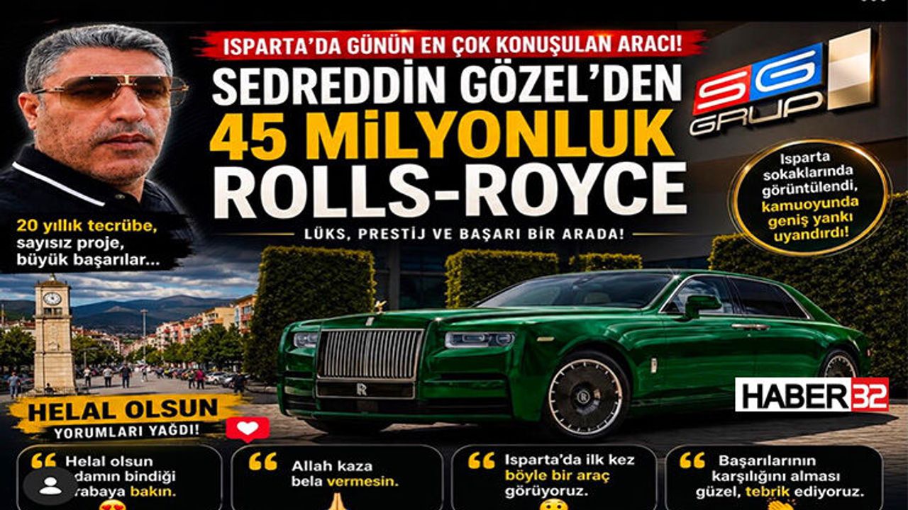 Isparta'da Günün En Çok Konuşulan Aracı Sedreddin Gözel'den 45 Milyonluk Rolls-Royce