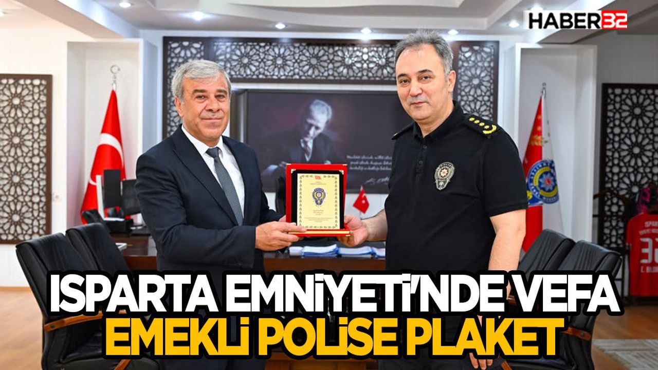 Isparta Emniyeti'nde Vefa: Emekli Polise Plaket