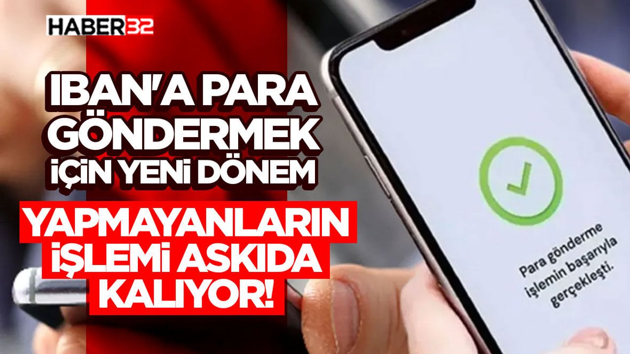 IBAN'a Para Göndermek İçin Yeni Dönem