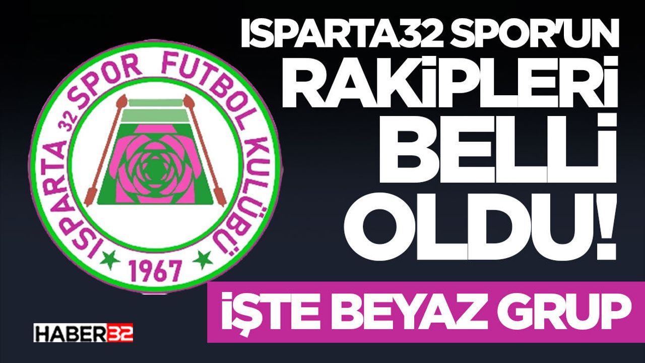 Isparta 32 Spor'un Rakipleri Belli Oldu!