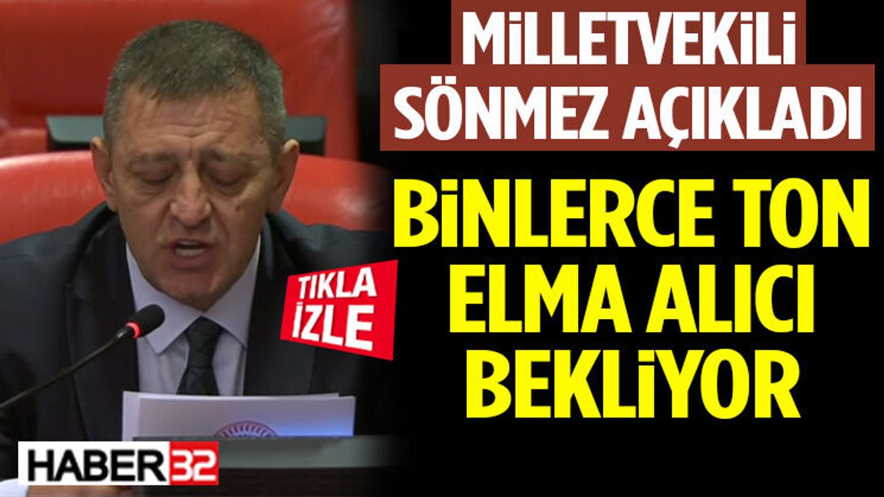 Milletvekili Sönmez Açıkladı: Binlerce Ton Elma Al