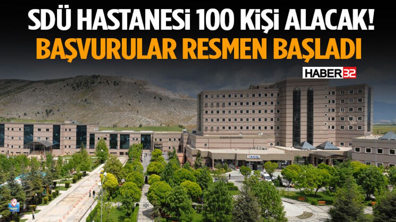 SDÜ Hastanesi 100 Kişi Alacak! Başvurular Resmen Başladı