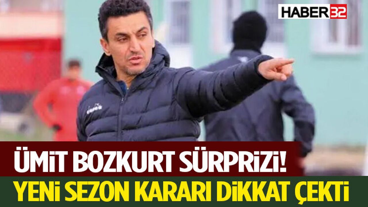 Ümit Bozkurt Sürprizi! Yeni Sezon Kararı Dikkat Çe