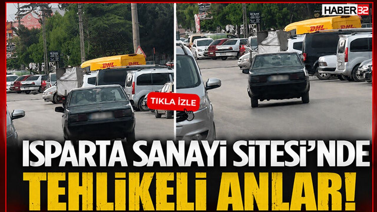 Isparta Sanayi Sitesi’nde Tehlikeli Anlar!