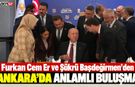 Furkan Cem Er ve Şükrü Başdeğirmen’den Anlamlı Buluşma