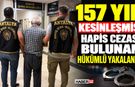 Kesinleşmiş 157 Yıl Hapis Cezasıyla Aranıyordu!