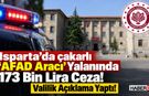 Çakarlı 'AFAD Aracı' Yalanında 173 Bin Lira Ceza!